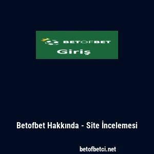 Betofbet Hakkında - Site İncelemesi