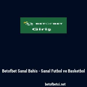 Betofbet Sanal Bahis - Sanal Futbol ve Basketbol