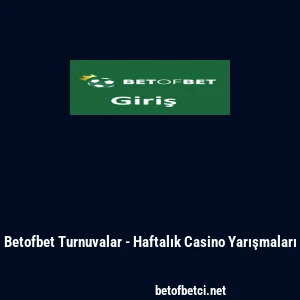 Betofbet Turnuvalar - Haftalık Casino Yarışmaları